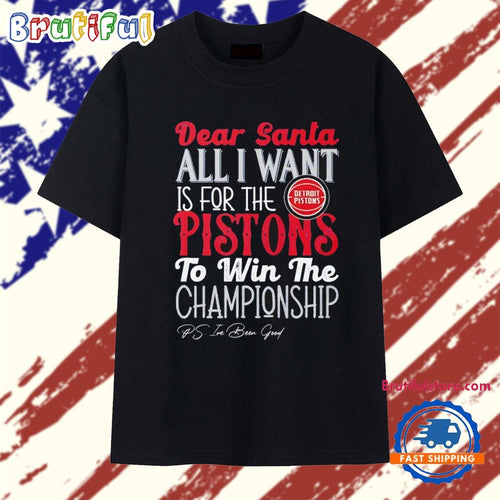 Dear Santa all I want is for the Detroit Pistons to win the Championship T Shirt