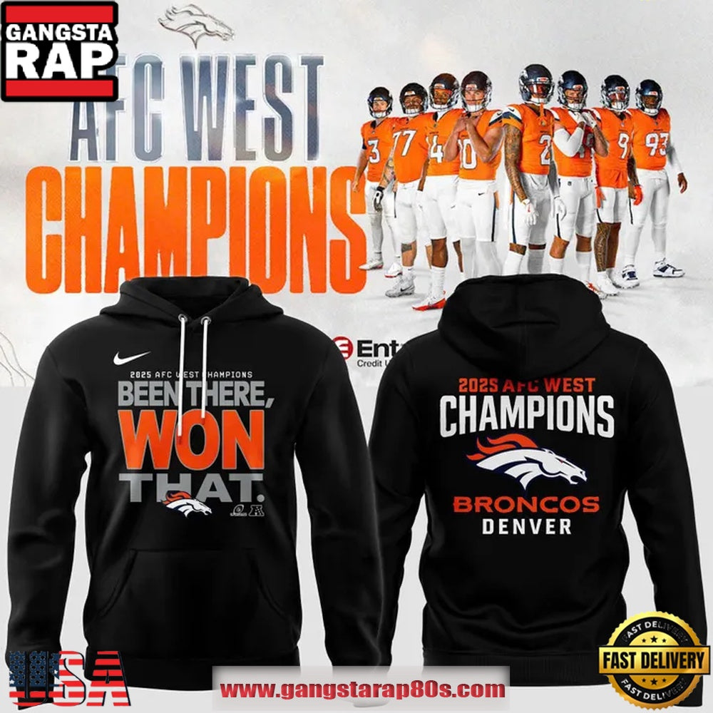 Denver Broncos 2025 AFC West Division Champions Been There Won That Hoodie Shirt