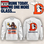 Denver Broncos I’m drunk today Limited Edition Hoodie T-Shirt