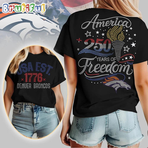 Denver Broncos NFL 250 Years Independence Day Rhinestone Dot Unisex 3D Shirt