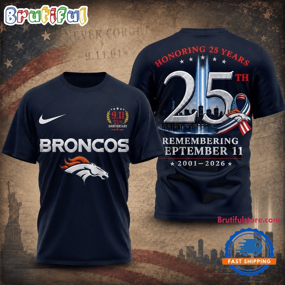 Denver Broncos NFL Honoring 25 Years Remembering September 11 T Shirt
