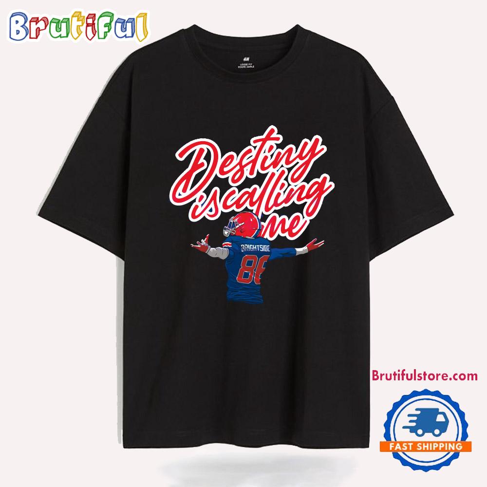 Destiny Is Calling Me Buffalo Bills Dalton Kincaid T Shirt