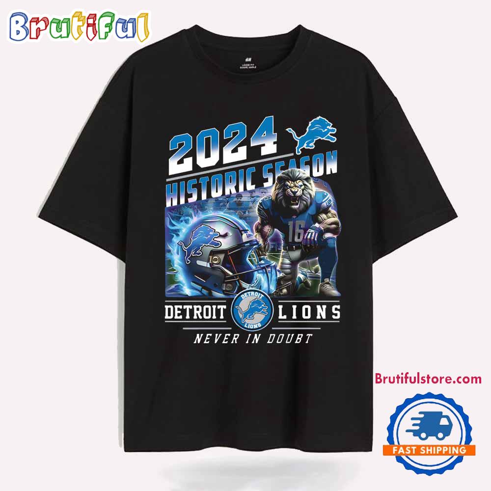 Detroit Lions 2024 Historic Season Never In Doubt T Shirt