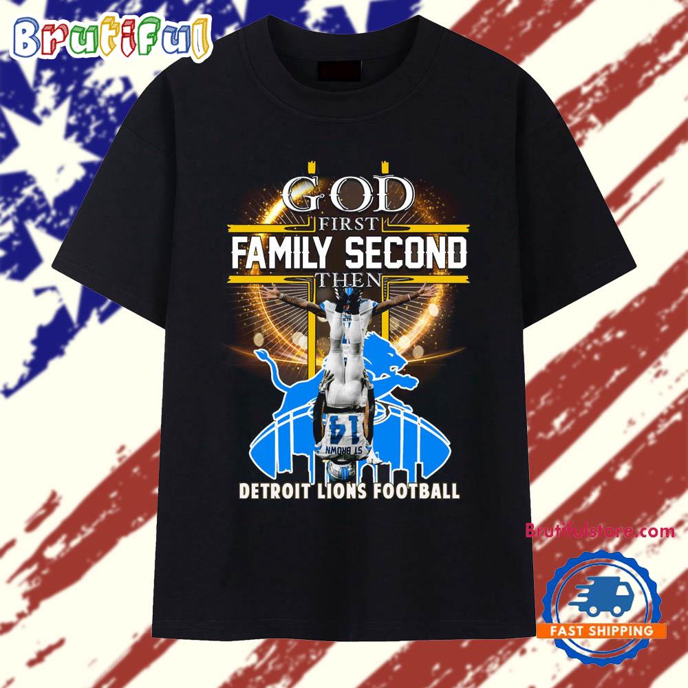 Detroit Lions God First Family Second Then Lions Football 2025 T Shirt