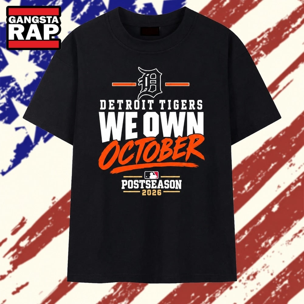 Detroit Tigers We Own October Postseason 2026 T Shirt