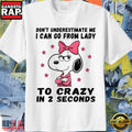 Don’t Underestimate Me Snoopy Funny Quote Lady To Crazy T-Shirt