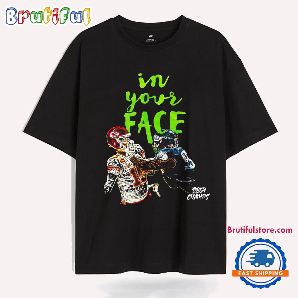 Eagles vs Chiefs in Your Face Super Bowl Lix Champs T Shirt