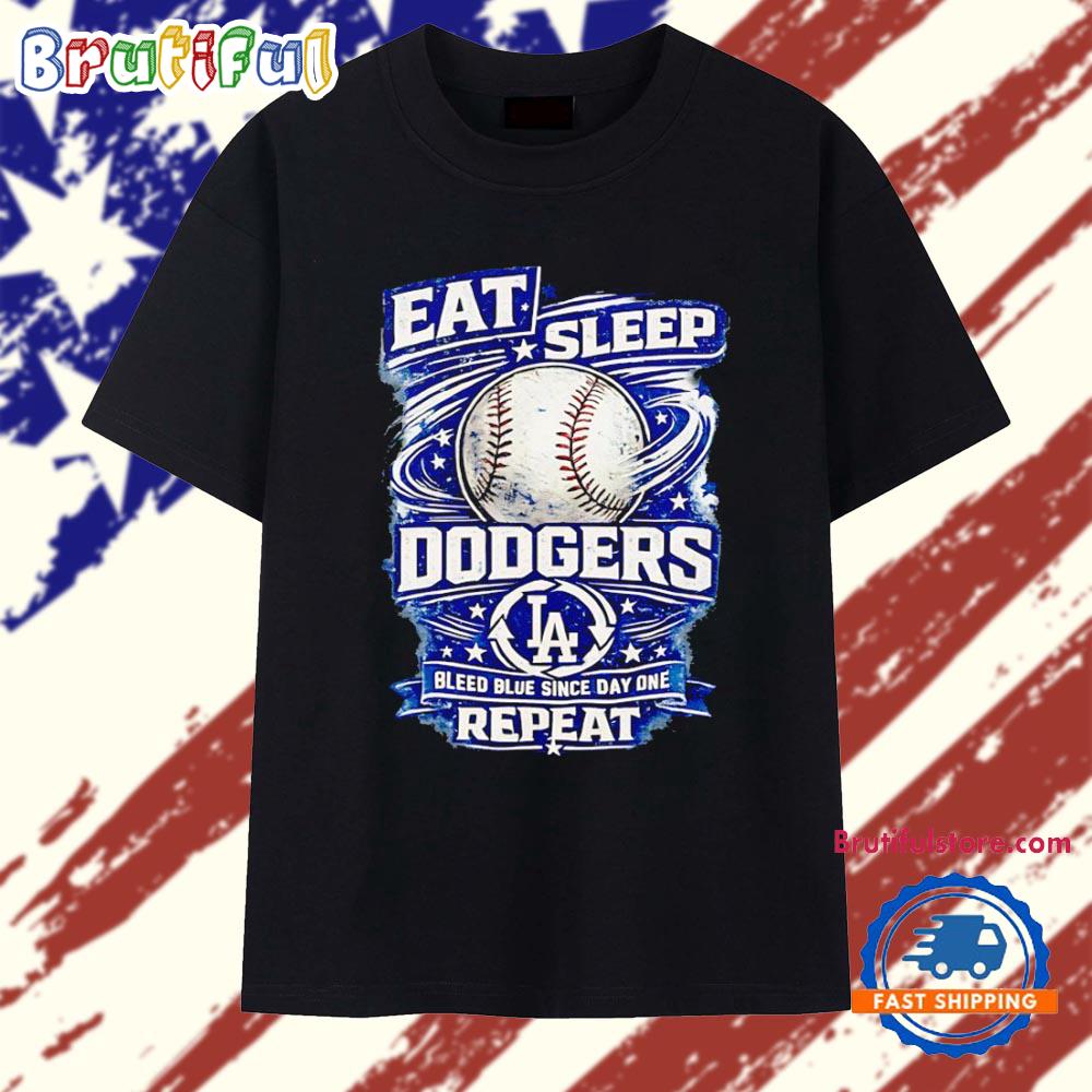 Eat Sleep Dodgers Bleed Blue since Day One Repeat baseball LA team T Shirt