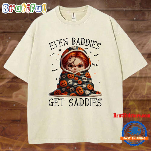 Even Baddies Get Saddies Horror Movie Chucky Mineral Wash T Shirt
