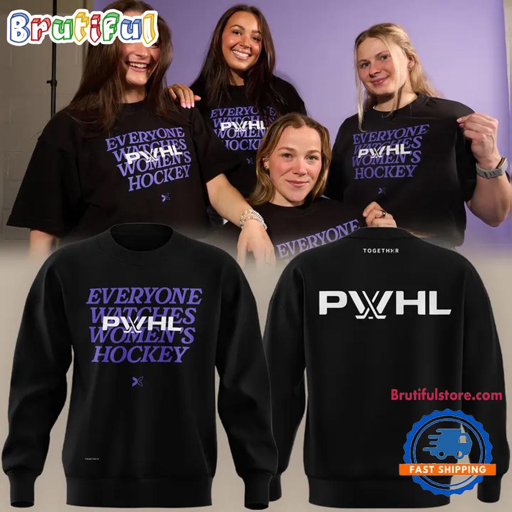 Everyone Watches Women’s Hockey Togethxr x PWHL Professional Women’s Hockey League Hoodie T-Shirt