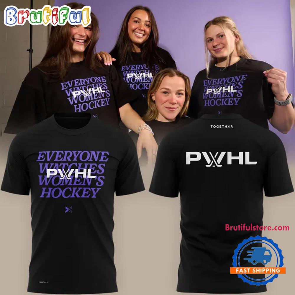 Everyone Watches Women’s Hockey Togethxr x PWHL Professional Women’s Hockey League Hoodie T-Shirt