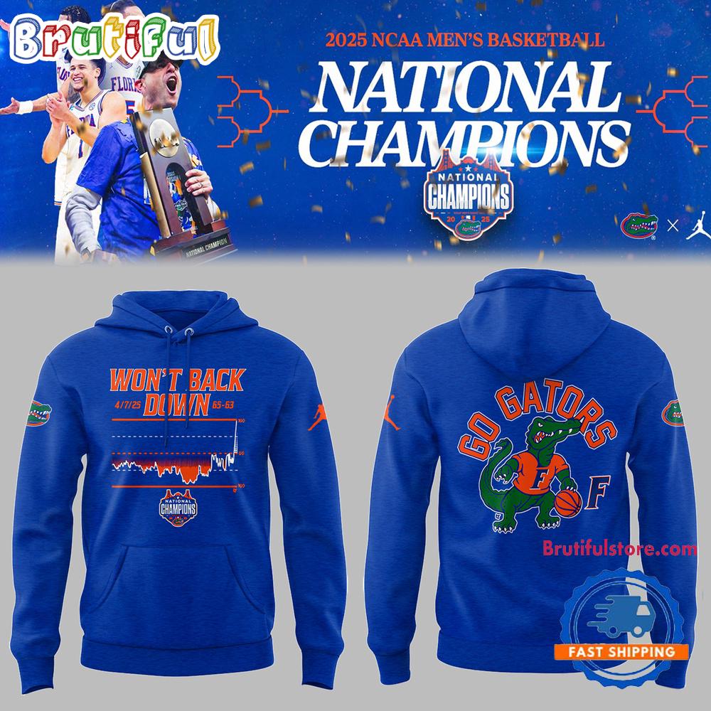 Florida Gators Basketball Won’t Back Down National Champions Hoodie T-Shirt