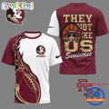 Florida State Seminoles 2025 NCAA They Not Like US Unisex 3D Shirt