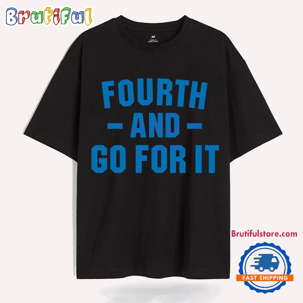 Fourth And Go For It Detroit Lions T Shirt