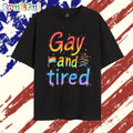 Gay and tired pride 2025 T Shirt