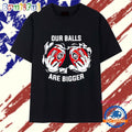 Georgia Bulldogs Our Balls Are Bigger T Shirt