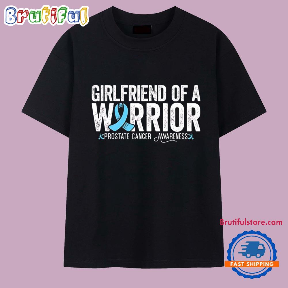 Girlfriend Of A Warrior Prostate Cancer T Shirt