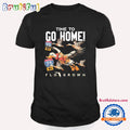 Go Home Snow Bird Florida T Shirt