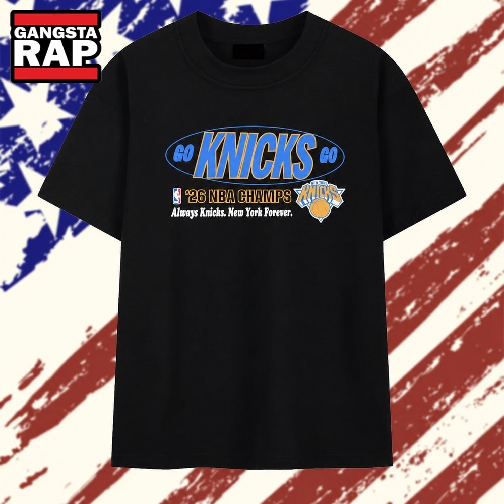 Go Knicks go New York Knicks 2026 NBA champions always Knicks T Shirt