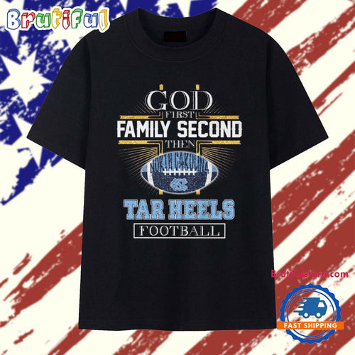 God First Second North Carolina Tar Heels Football T Shirt