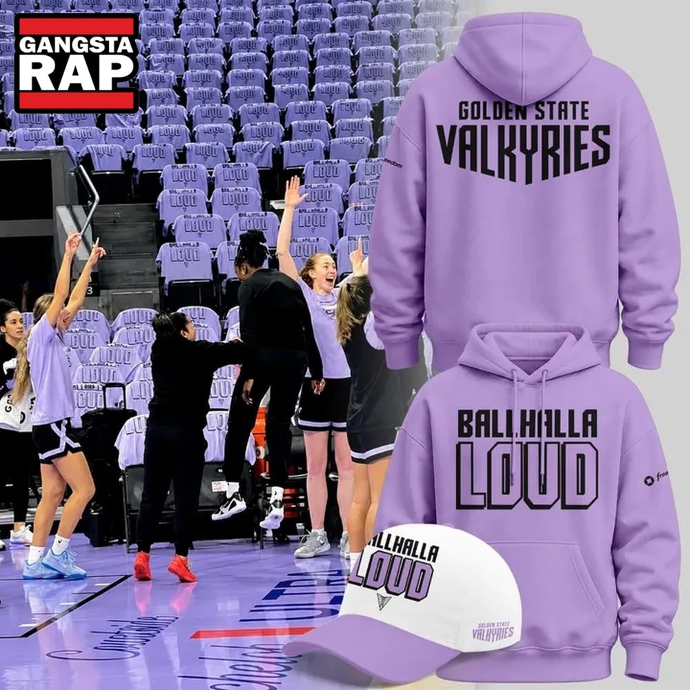 Golden State Valkyries BALLHALLA LOUD Limited Edition Hoodie T-Shirt