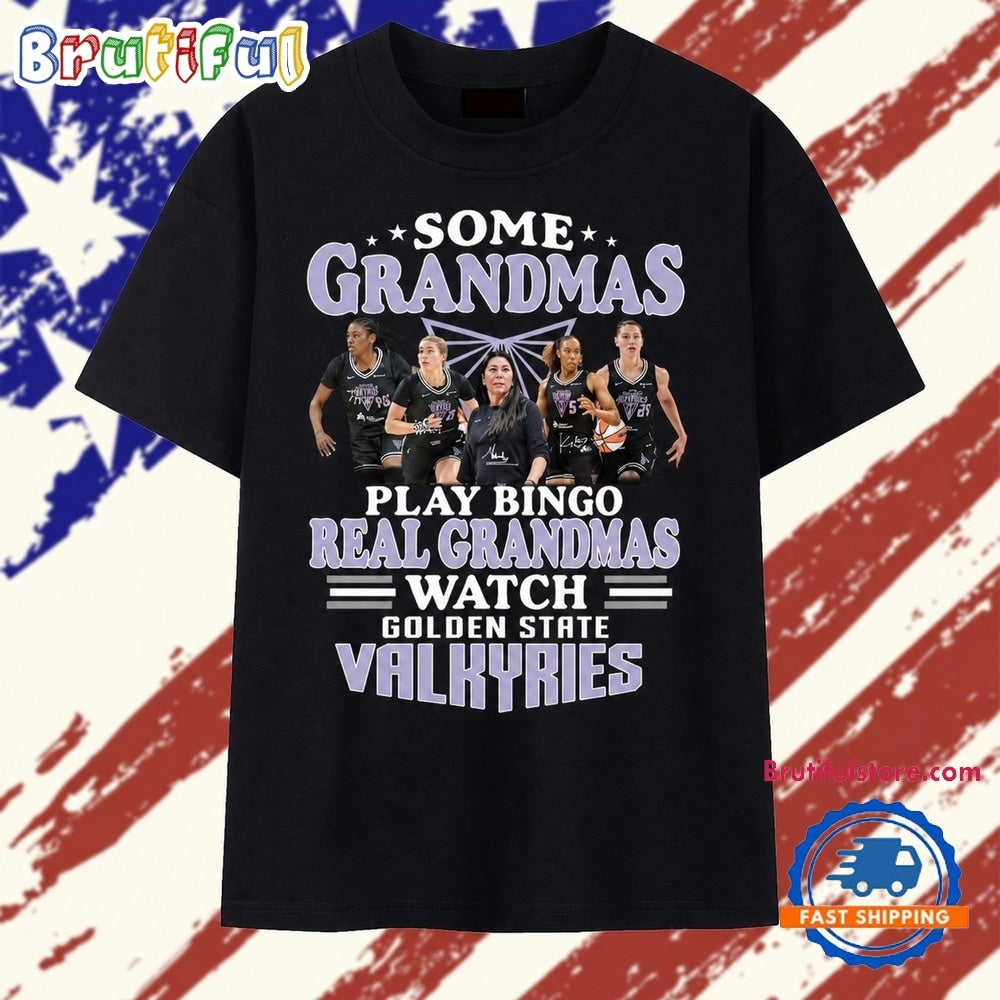 Golden State Valkyries Some Grandmas Play Bingo Real Grandmas Watch 2026 T Shirt