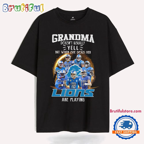 Grandma Doesn’t Usually Yell But When She Does Her Detroit Lions Are Playing T Shirt