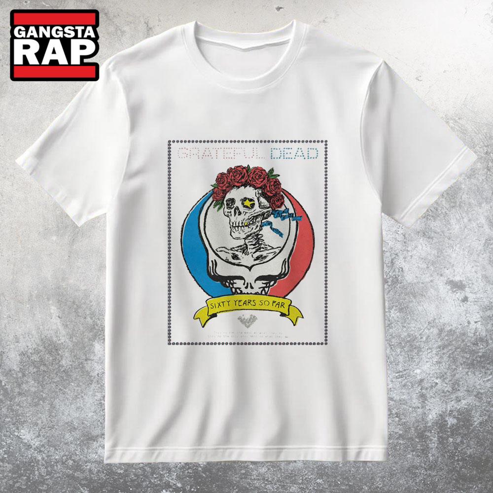 Grateful Dead 60 Years So Far T Shirt