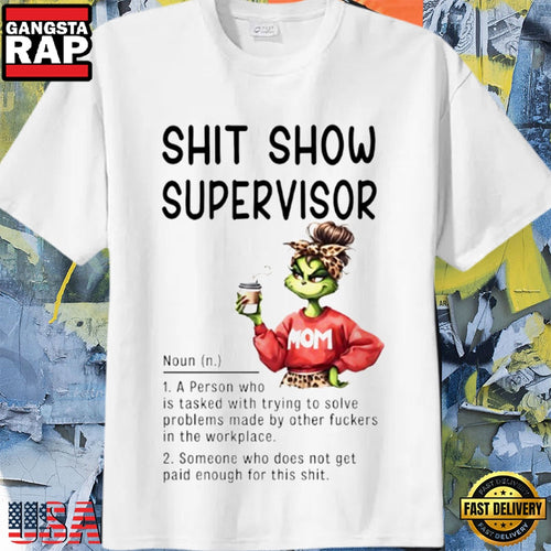 Grinch Mom Coffee Shit Show Supervisor Women T Shirt