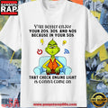 Grinch That Check Engine Light Is Gonna Come On Unisex T Shirt