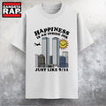 Happiness is an Inside Job Just Like 9.11 T Shirt