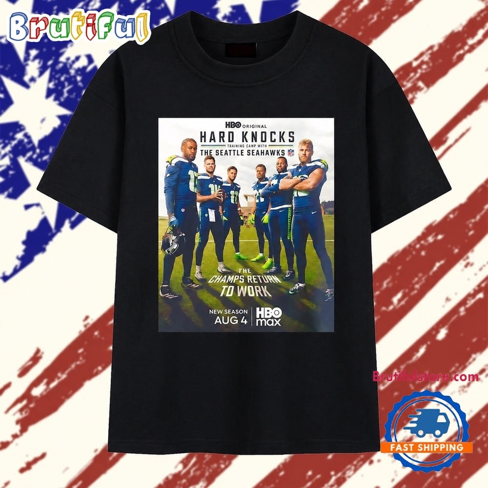 Hard Knocks training camp with the Seattle Seahawks the champs return to work T Shirt
