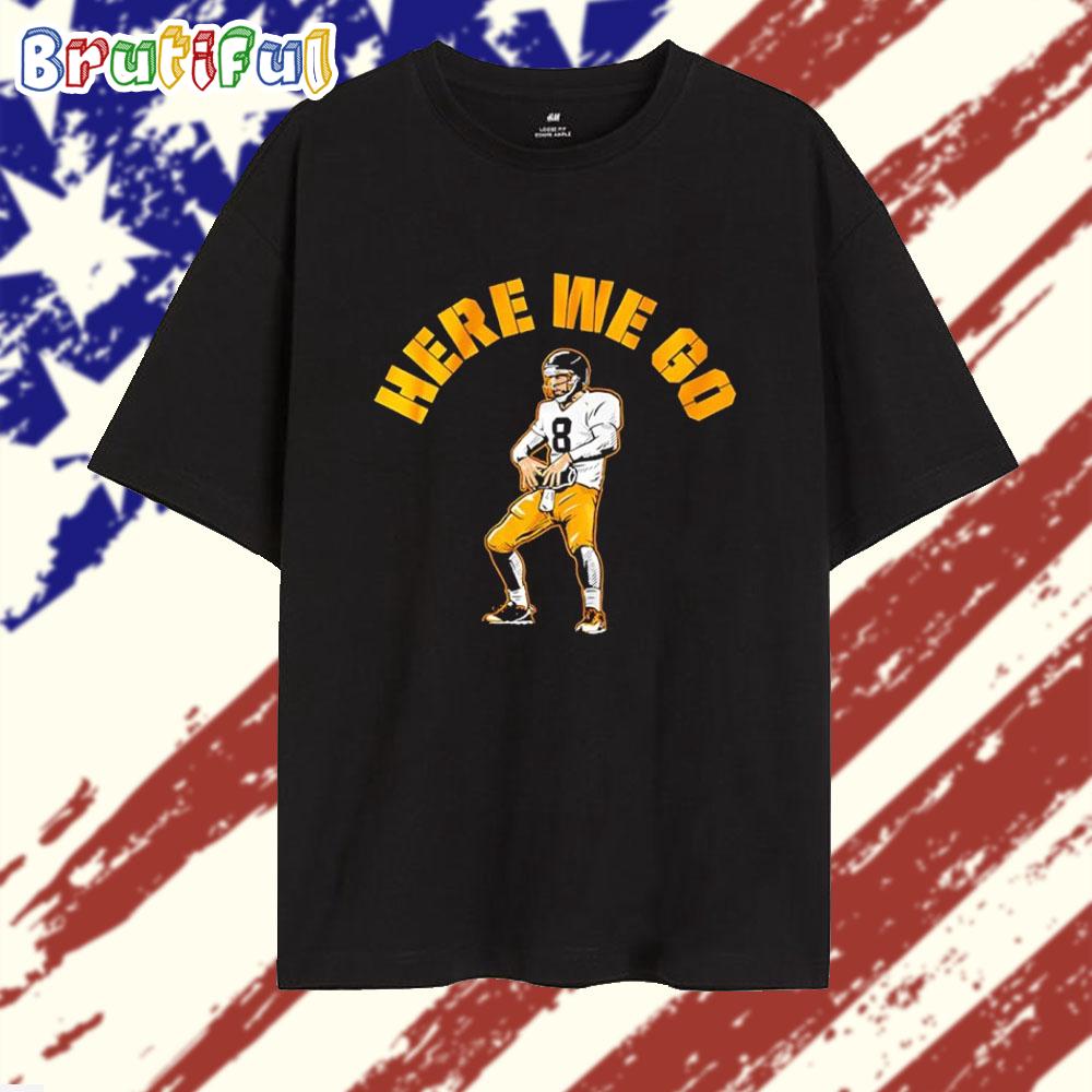 Here we go Aaron Rodgers Pittsburgh Steelers Football T Shirt