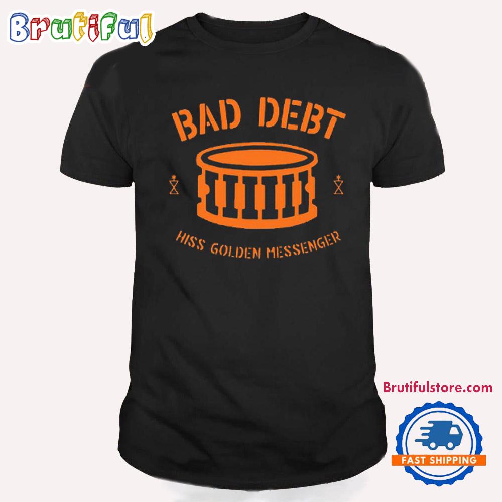 Hiss Golden Messenger Bad Debt Drum Vintage T Shirt