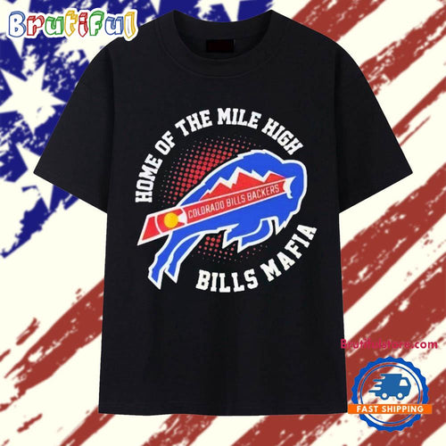 Home Of The Mile High Bills Mafia T Shirt