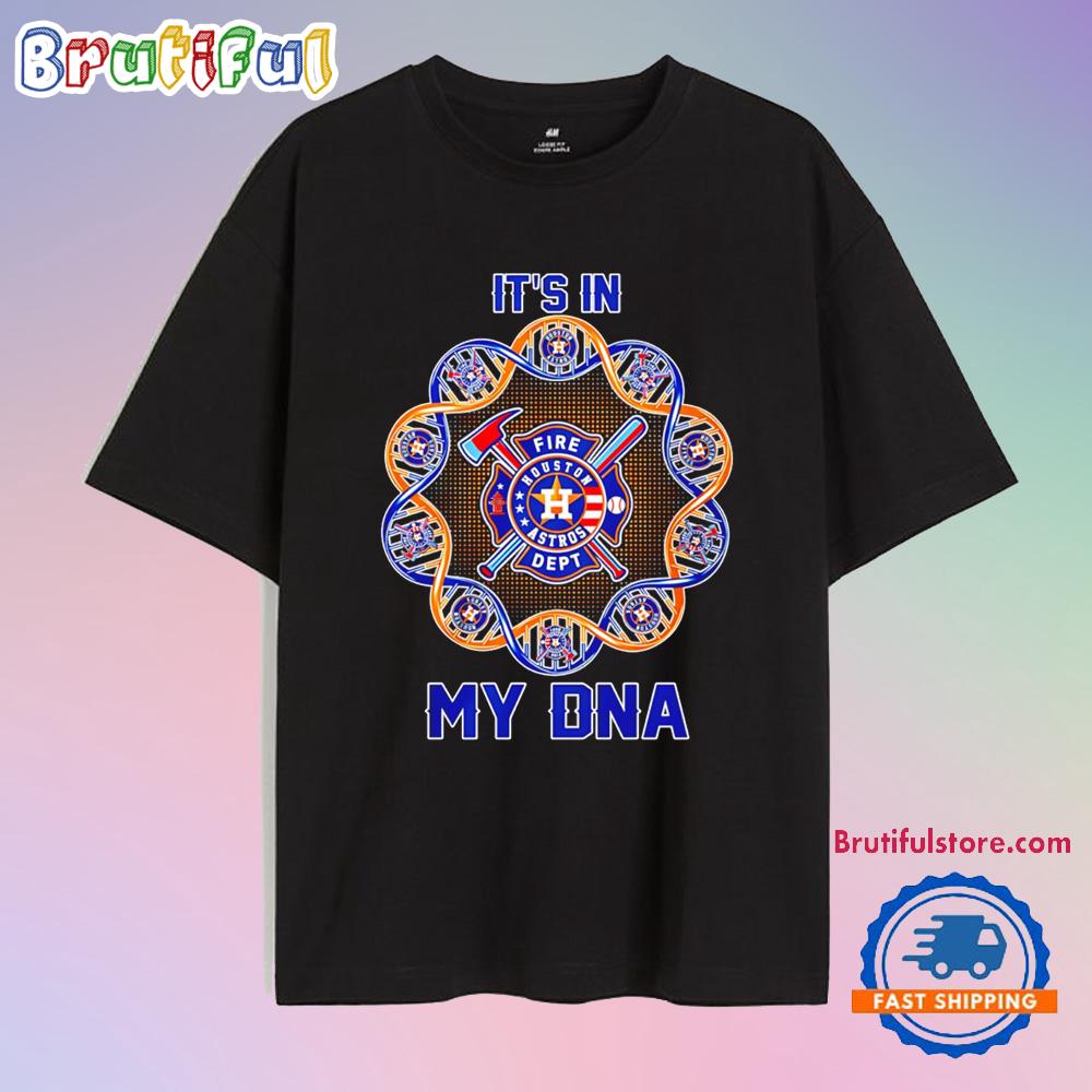 Houston Astros it’s in my DNA Firefighter T Shirt