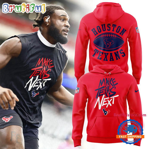 Houston Texans Make Texas Next Sanction the Game 2026 Hoodie Shirt