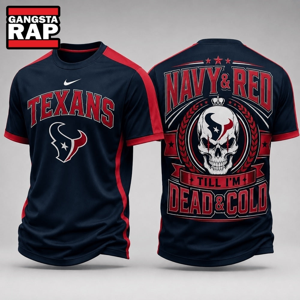 Houston Texans NFL Till I’m Dead Forever Skull Fan Pride 3D Shirt, Football New Design Shirt Hoodie T-Shirt