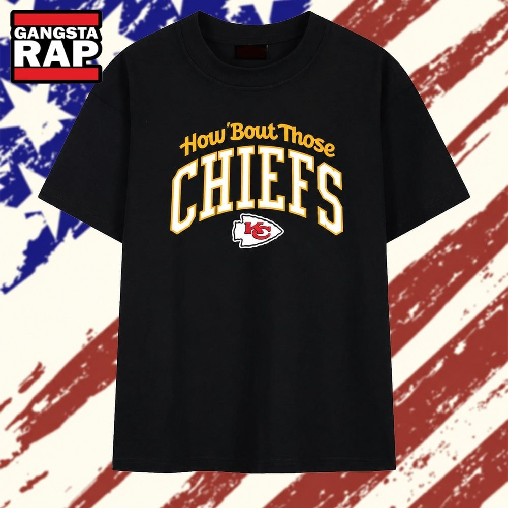 How ‘Bout Those Kansas City Chiefs NFL Football T Shirt