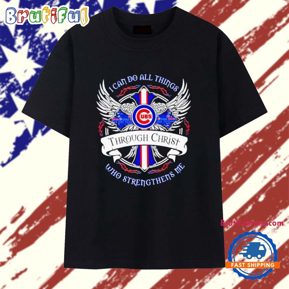 I Can Do All Things Chicago Cubs Through Christ Who Strengthens Me T Shirt