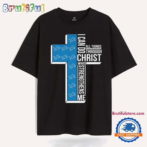 I Can Do All Things Through Christ Detroit Lions T Shirt