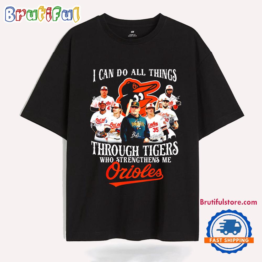 I Can Do Thing Through Tigers Who Strengthens Me Orioles T Shirt