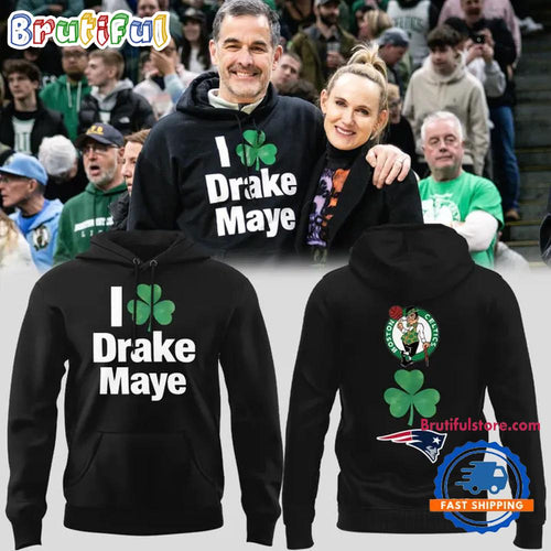 I Drake Maye Boston Celtics x New England Patriots St Patricks Day 2026 Hoodie T-Shirt