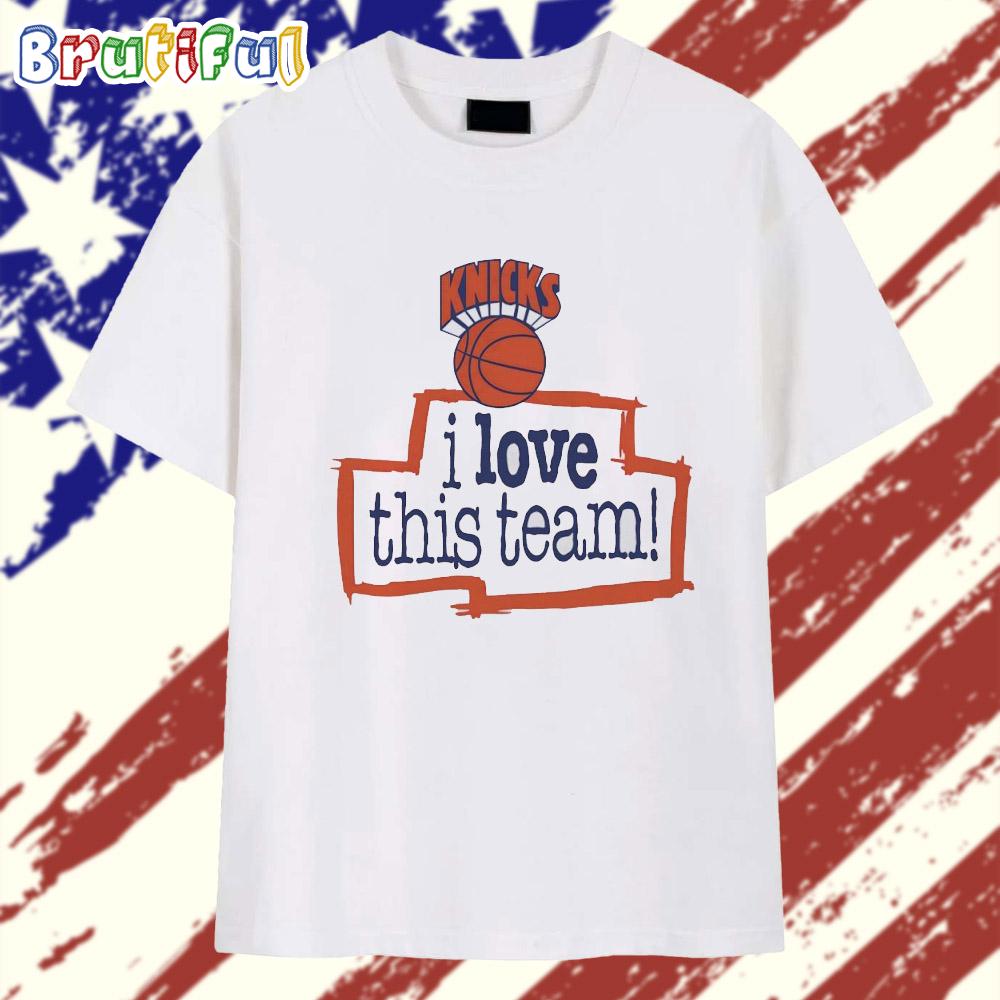 I love this team New York Knicks Basketball T Shirt