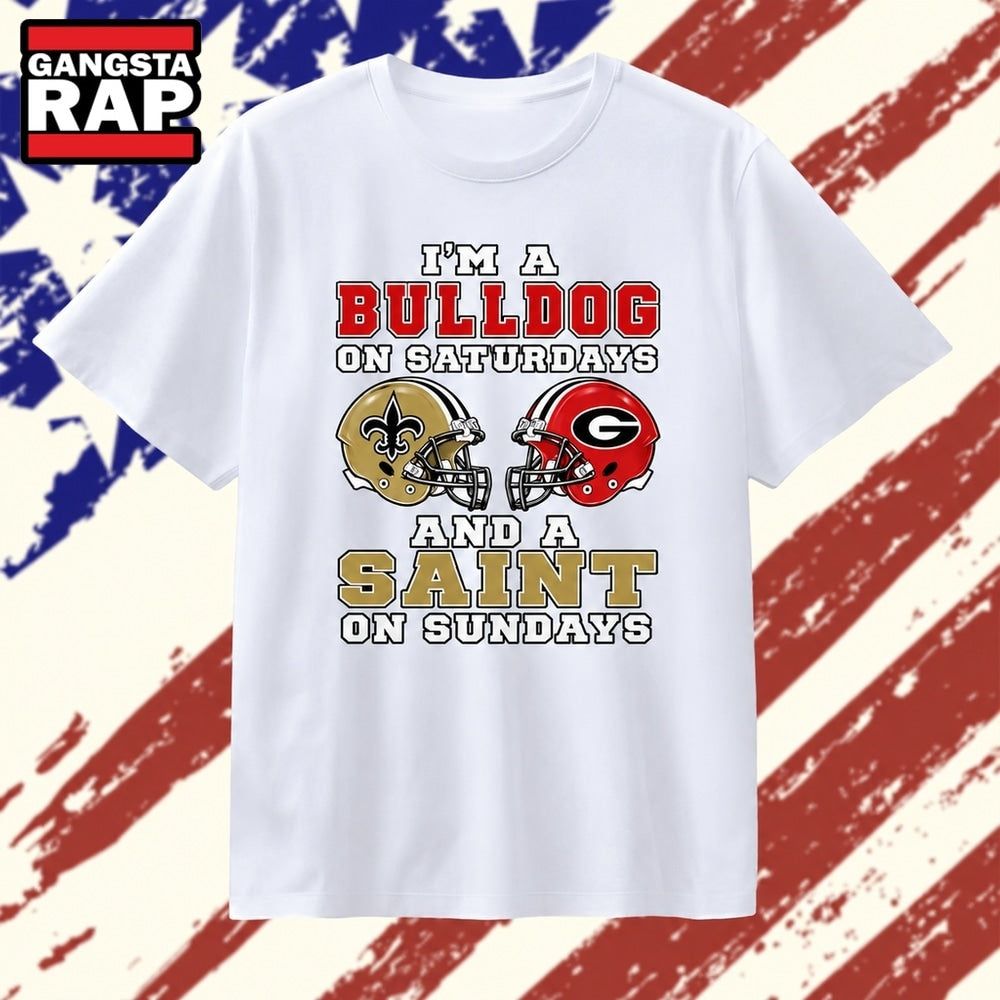 I’m a Bulldog on Saturdays and a Saint on Sundays T Shirt