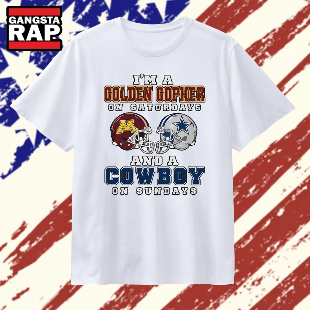 I’m a Golden Gopher on Saturdays and a Cowboy on Sundays T Shirt