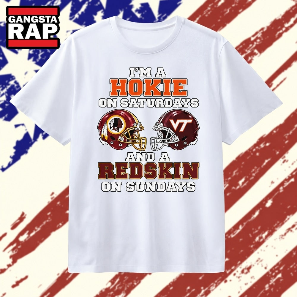 I’m a Hokie on Saturdays and a Redskin on Sundays T Shirt