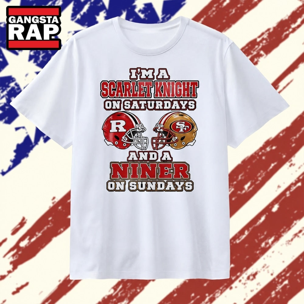 I’m a Scarlet Knight on Saturdays and a Niner on Sundays T Shirt