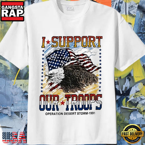 I Support Our Troops Desert Storm 1991 Military T-Shirt