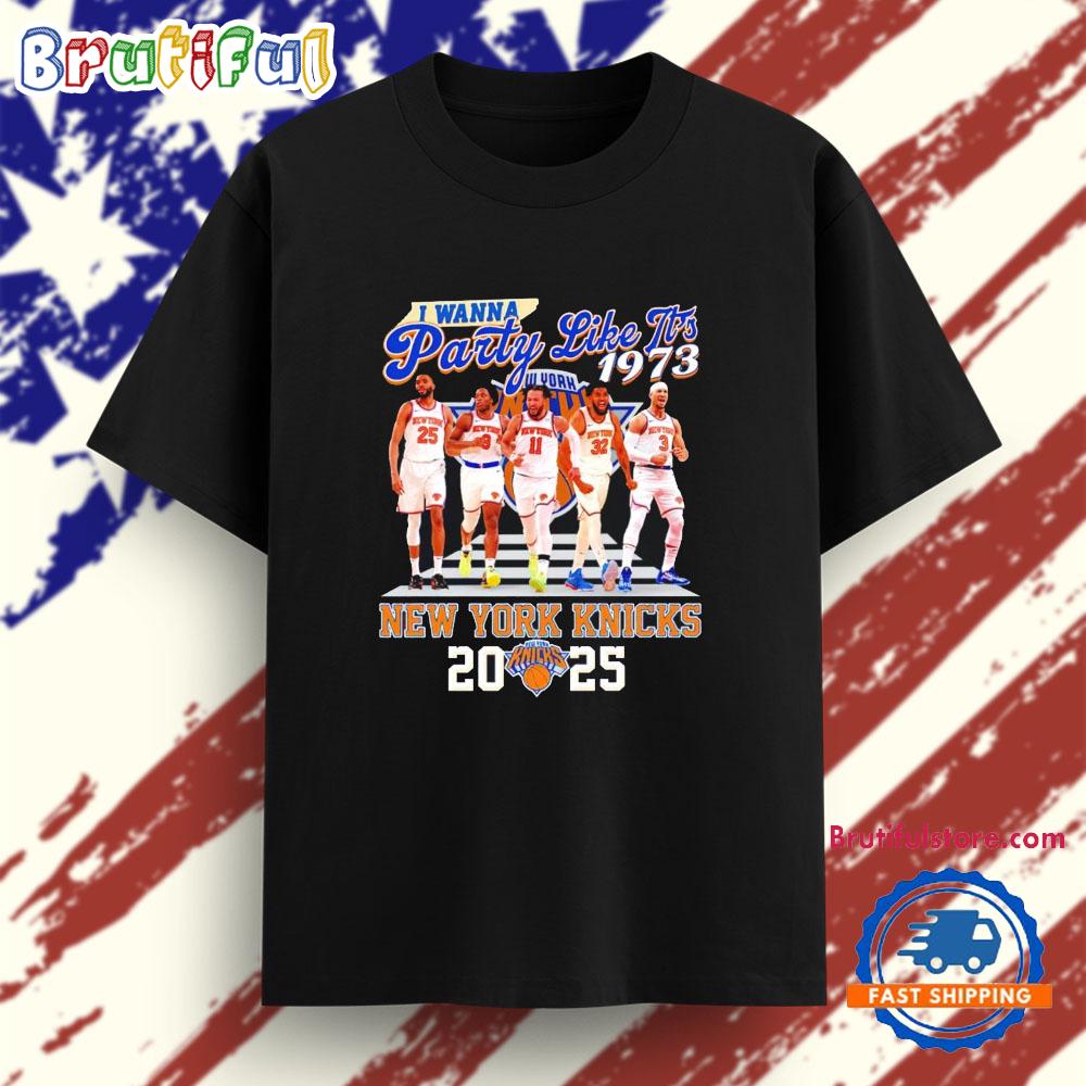I Wanna Party Like It’s 1973 New York Knicks 2025 T Shirt